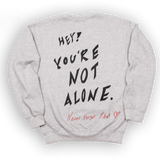"Not Alone" Crewneck (Ash Gray)