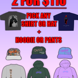 2 FOR $110 SHIRT OR HAT + HOODIE OR CREWNECK