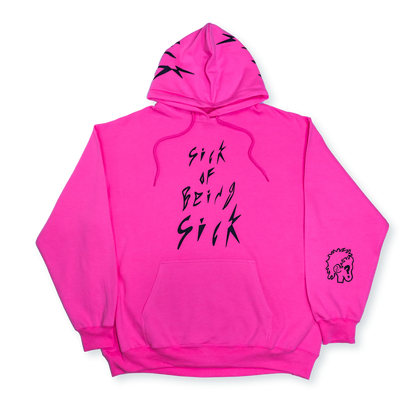 "Sick of Being Sick" Hoodie (Hot Pink)